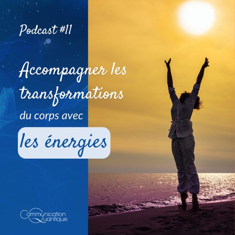 cover art for Accompagner les transfos du corps avec les énergies