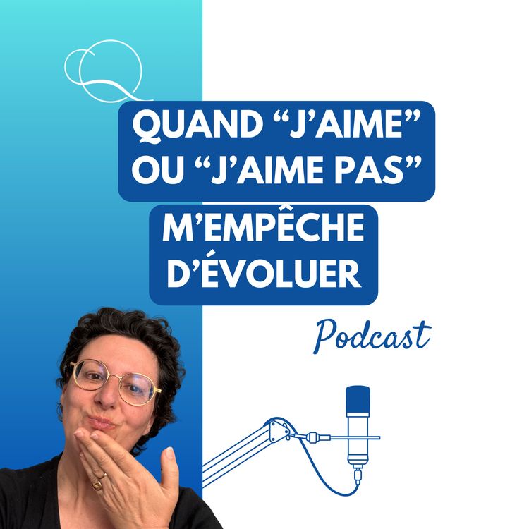 cover art for Quand j'aime / Je n'aime pas, m'empêche d'évoluer