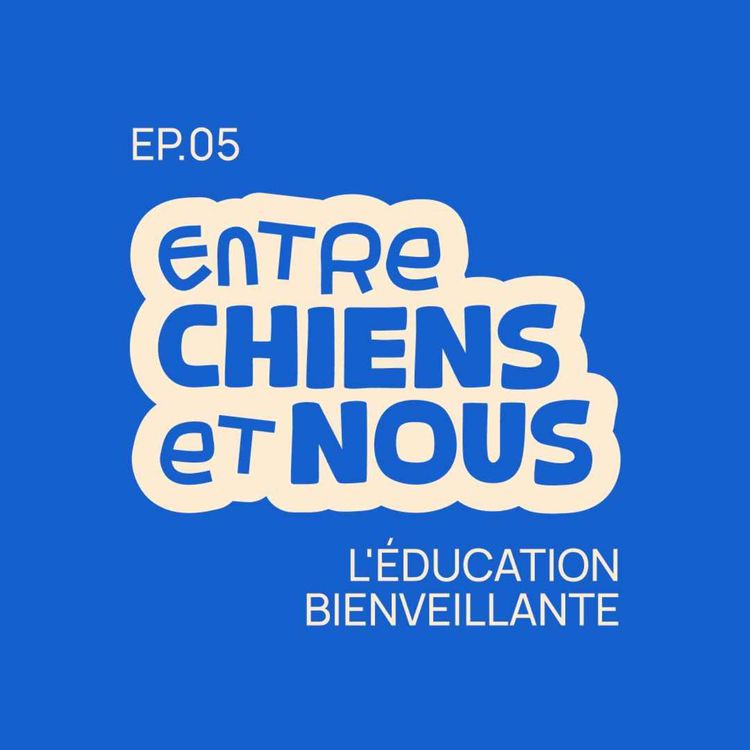 cover art for ÉPISODE 5 - L'ÉDUCATION BIENVEILLANTE