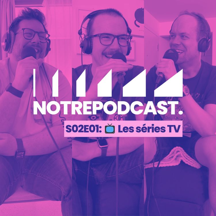 cover art for 📺 Les séries TV (NotrePodcast. S02E01)