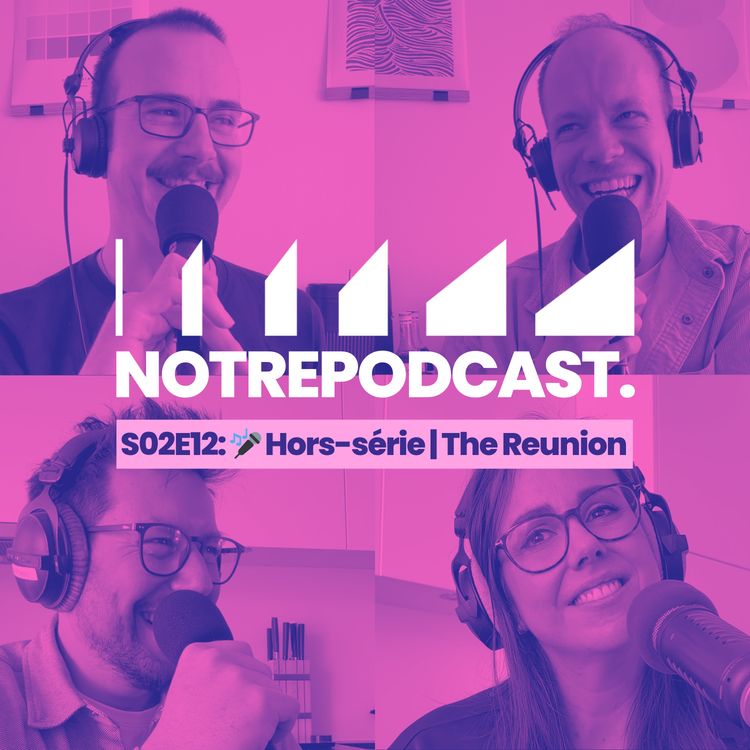 cover art for 🎤 Hors-série: coulisses et confidences (NotrePodcast. S02E12)