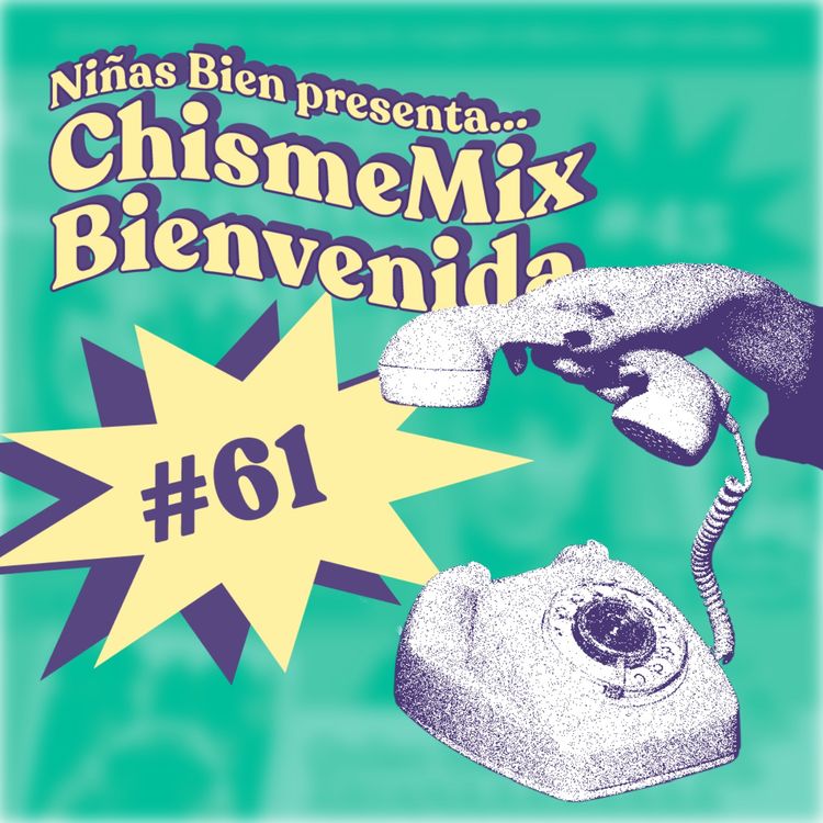 cover art for Chisme ajeno #61: Chismitz de bienvenida