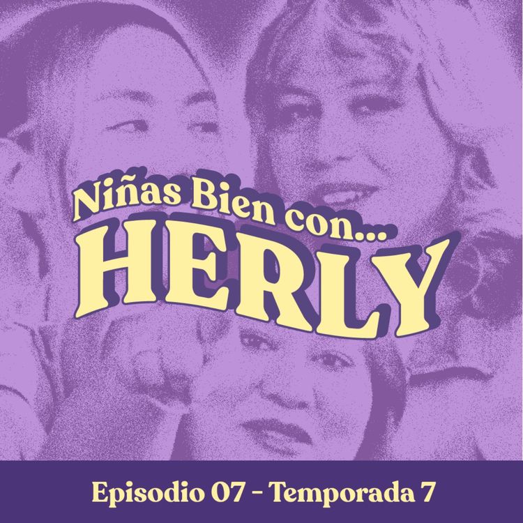 cover art for Herly revela los secretos de Masterchef y a qué huele Rihanna - T7E7