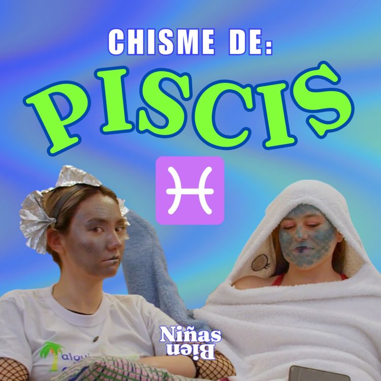 cover art for Chisme Ajeno #128: Chismes de Piscis