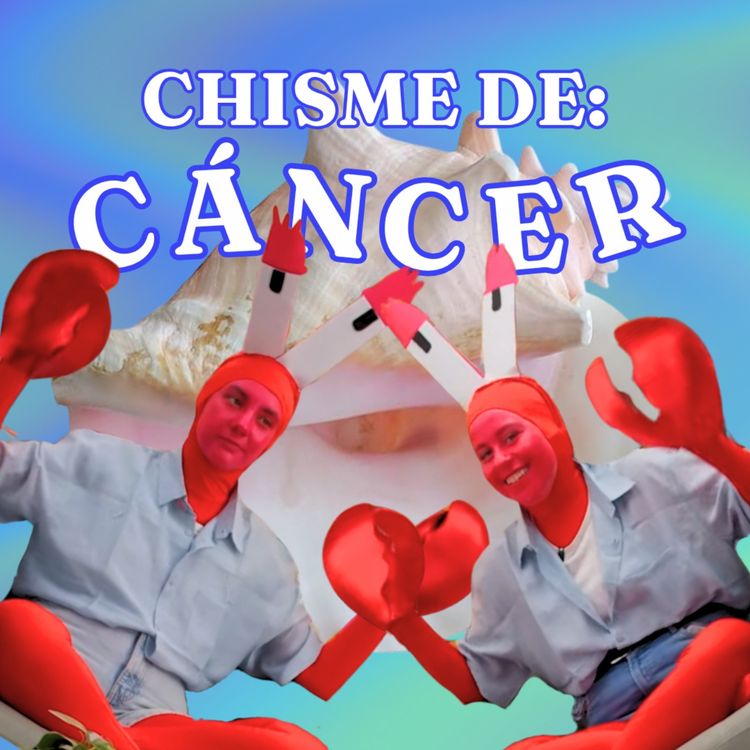 cover art for Chisme Ajeno #146: Chismes de Cáncer