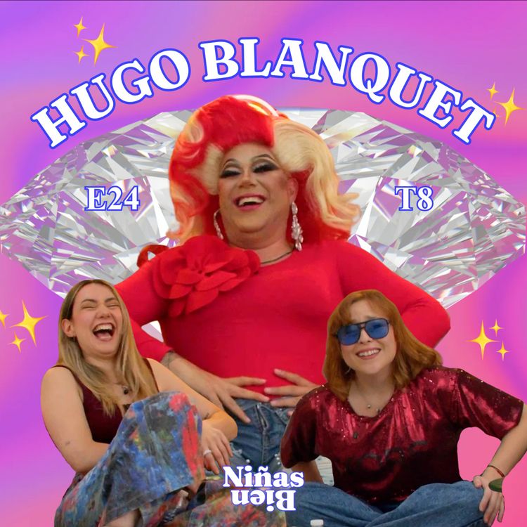 cover art for Hugo Blanquet: Ser una mujerzuela no hace daño!!! - T8E24