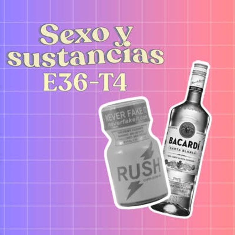 cover art for Sexo y drogas - T4E36 [CON VIDEO]