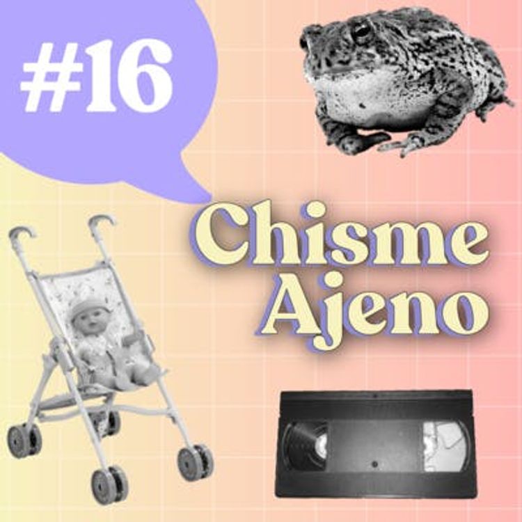 cover art for Chisme Ajeno #16 con Diego Zanassi: Chimes de papás - T4E14 [CON VIDEO]