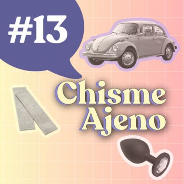 cover art for Chisme Ajeno #13: Chismes de sexo vergonzoso -T4E08 [CON VIDEO]