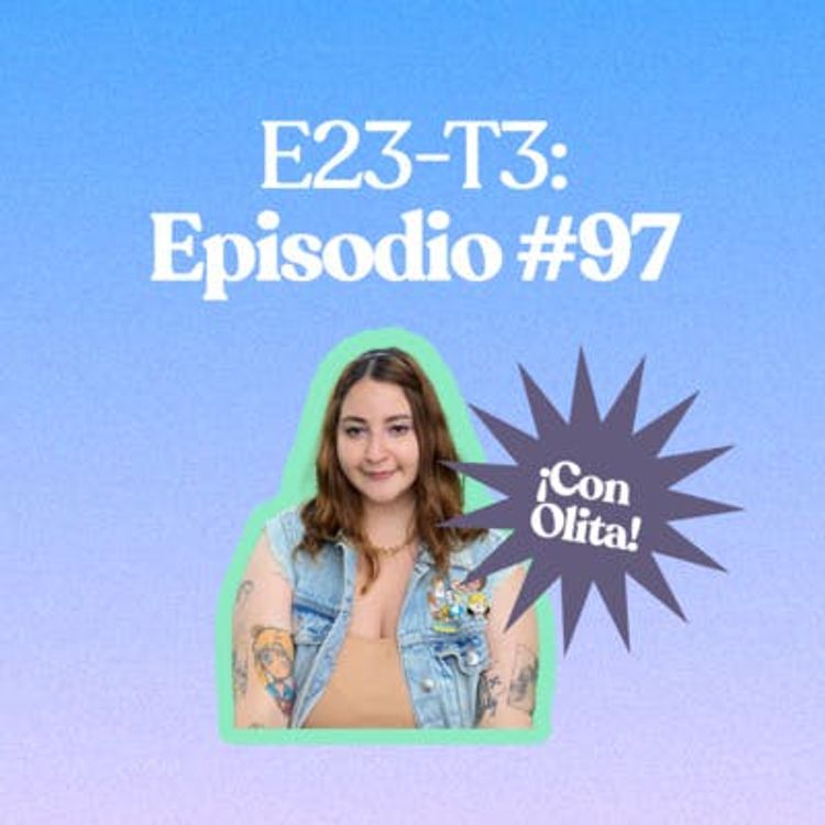 cover art for Episodio 97 -T3E23 [CON VIDEO]