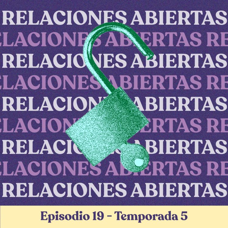 cover art for  Relaciones abiertas (Niña’s Version)- T5E19