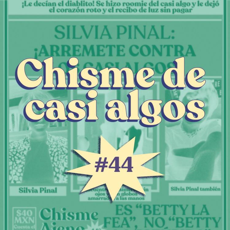 cover art for Chisme Ajeno #44: Muyerts, casi algo de la vida real 