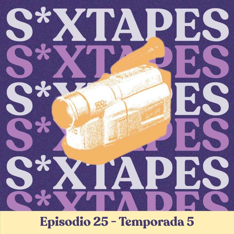 cover art for Sextapes, p0rno casero y más - T5E25