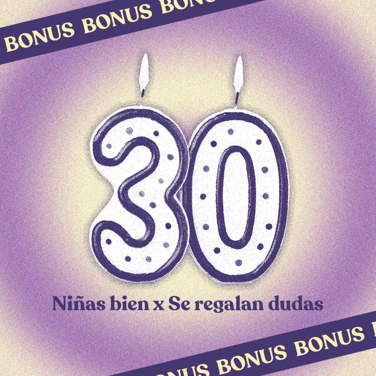 cover art for Presiones de los 20's y expectativas de los 30's - BONUS