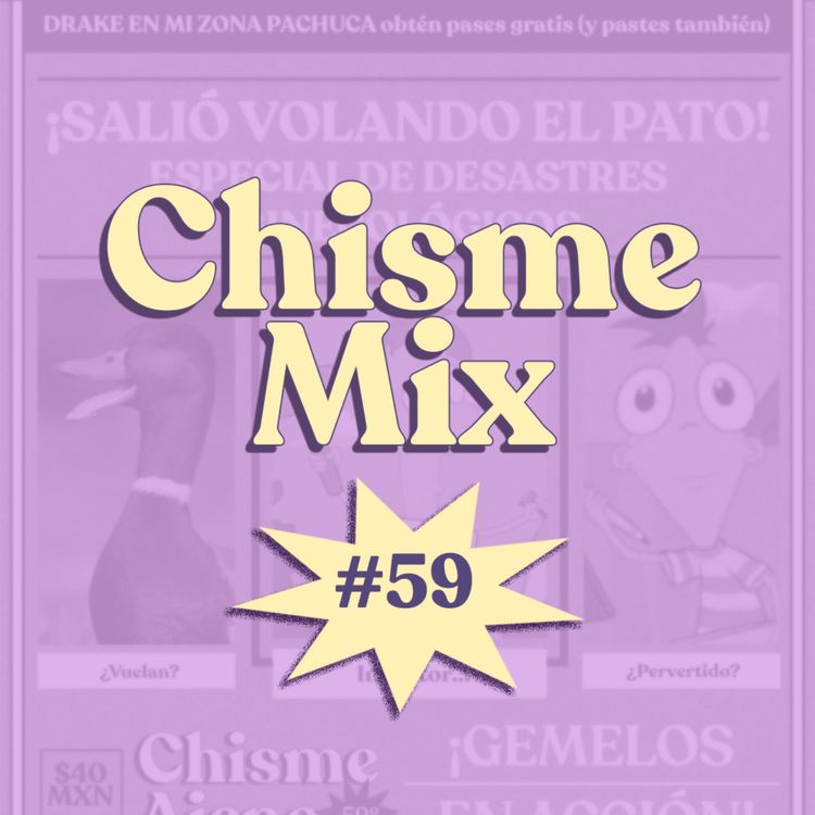 cover art for Chisme Ajeno #59: Chismix final