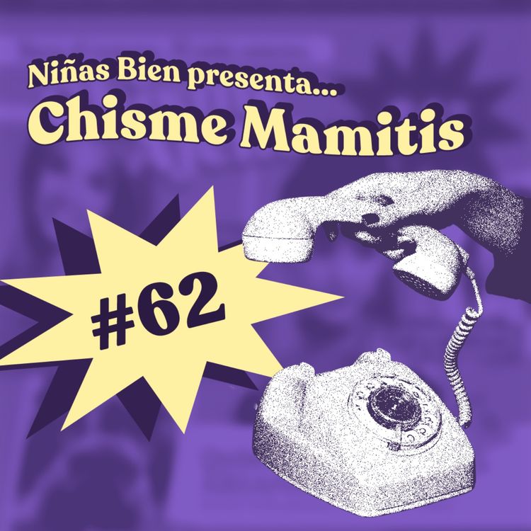 cover art for Chisme Ajeno #62: Chismes de mamitis con Gaby Llanas 