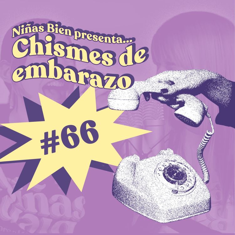 cover art for Chisme ajeno #66: Chismes de embarazo