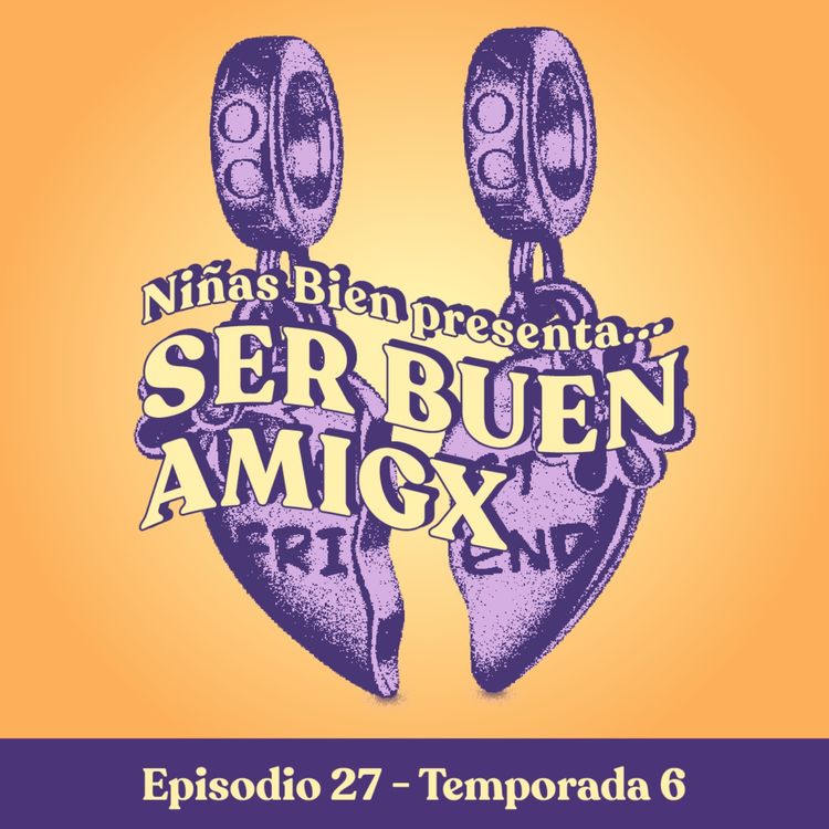 cover art for Ser un buen amix - T6E27 