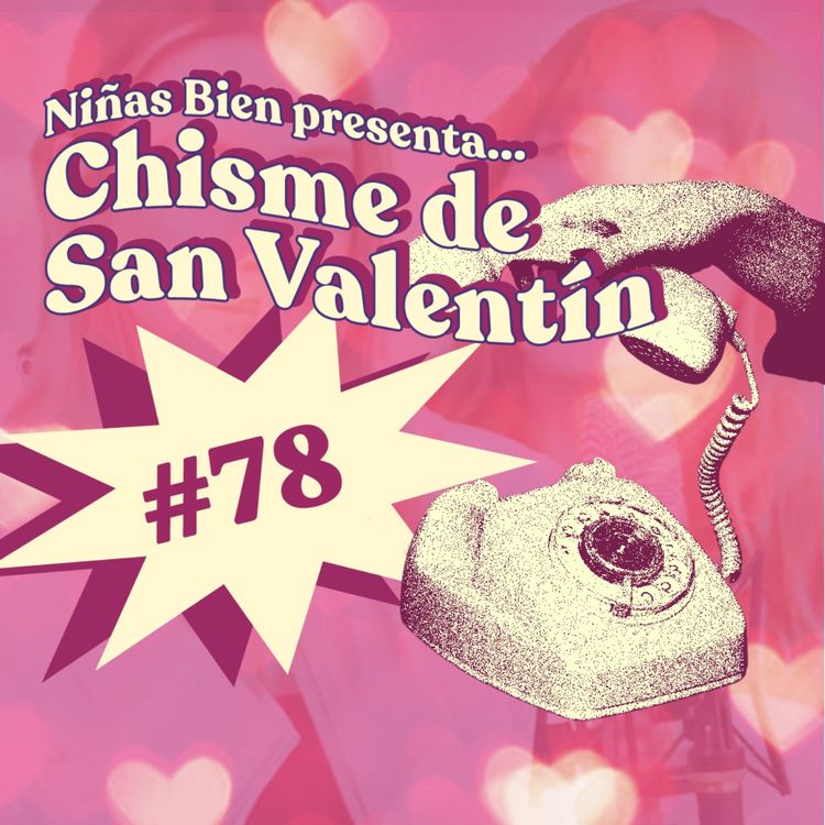 cover art for Chisme ajeno #78: Chismes de San Valentin