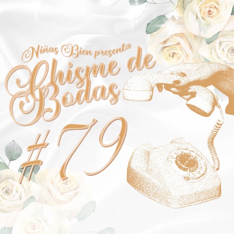 cover art for Chisme ajeno #79: Chismes de bodas 