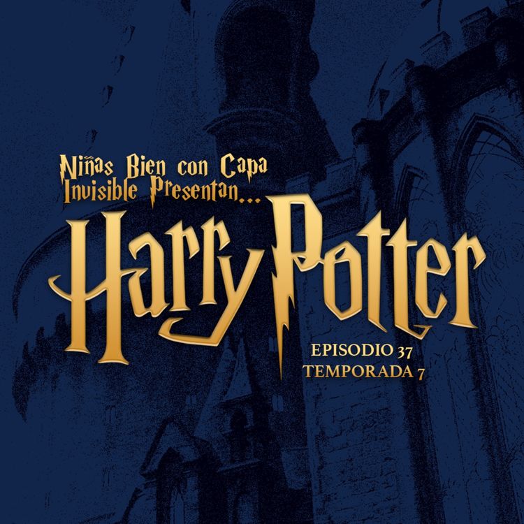 cover art for Hablando de Harry Potter con Capa Invisible - T7E37