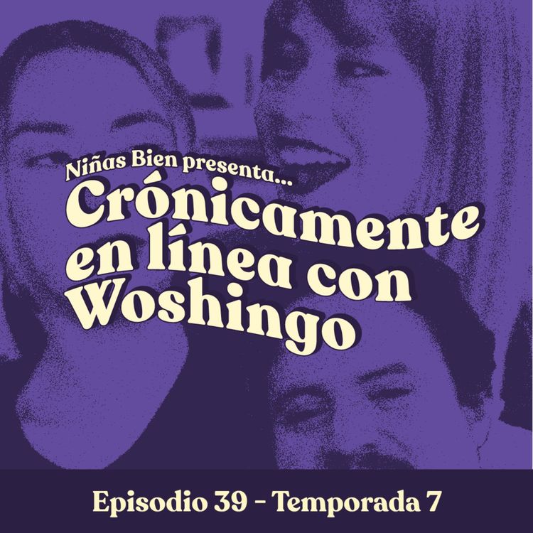 cover art for Crónicamente en línea con Woshingo- T7E39