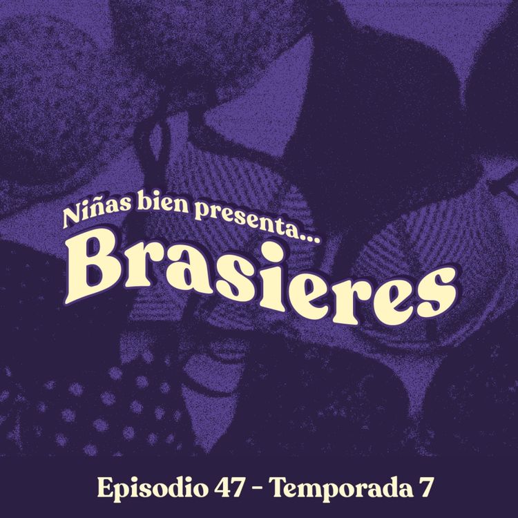 cover art for Chicheros, bras y todo lo demás - T7E47 