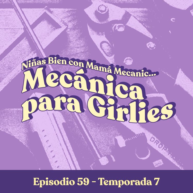 cover art for Mecánica para girlies con Mamamecanic - T7E59