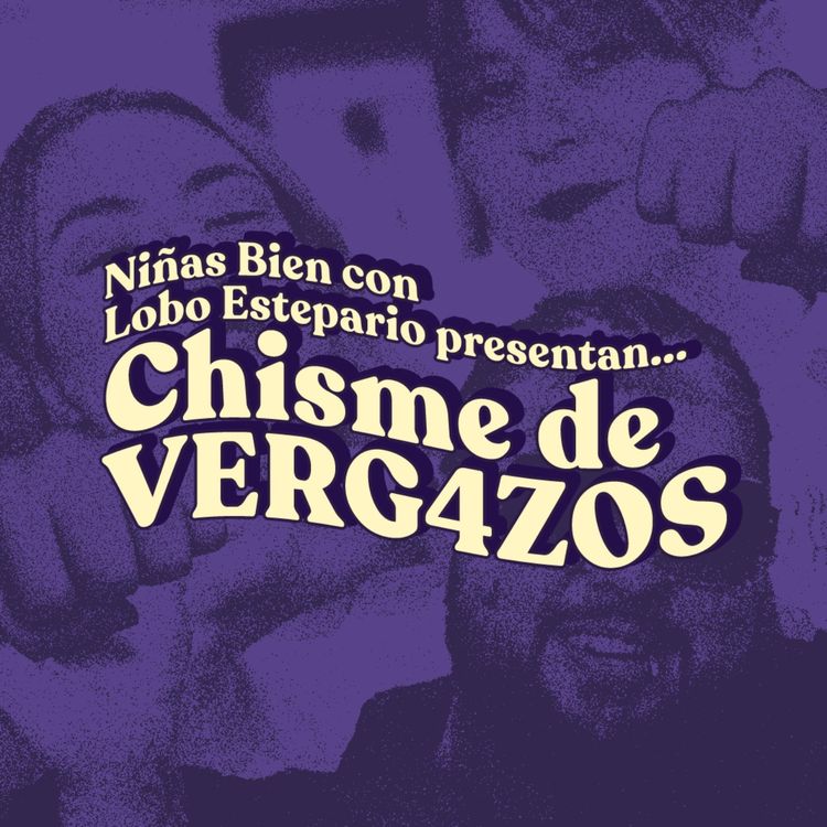 cover art for Chisme ajeno #117: Chisme de bergasos con Lobo estepario