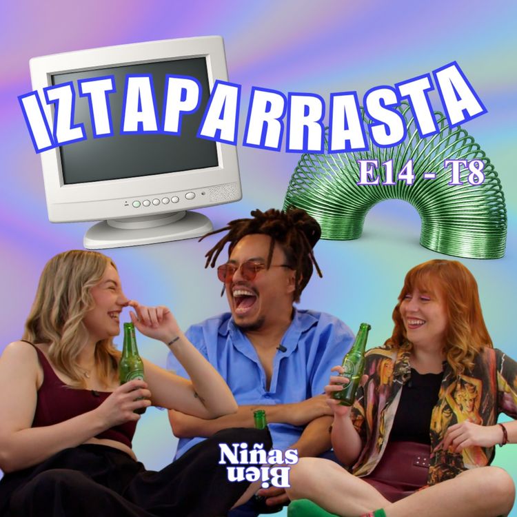 cover art for Cerveza y Mezcal infinito con Iztaparrasta - T8E14