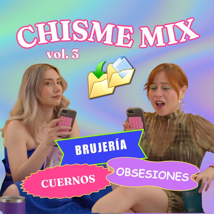 cover art for Chisme Ajeno #143: Chisme Mix de brujería, obsesiones, cuernos ¡Y MÁS!