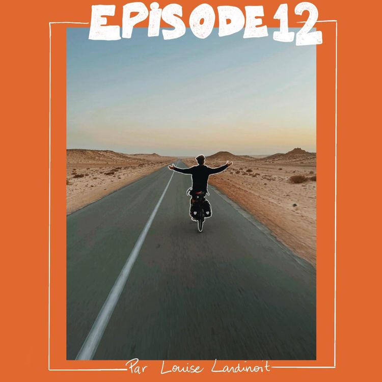 cover art for Episode 12: Belgique - Afrique du Sud ( 18 000 km) en vélo avec YANIS CARRIER