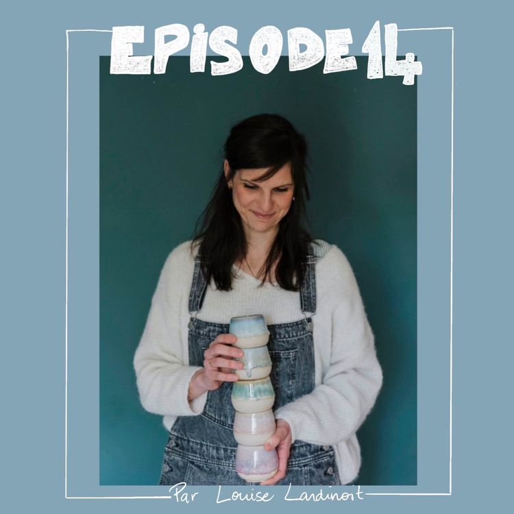 cover art for Episode 14: Diététicienne à céramiste passionnée NATHALIE