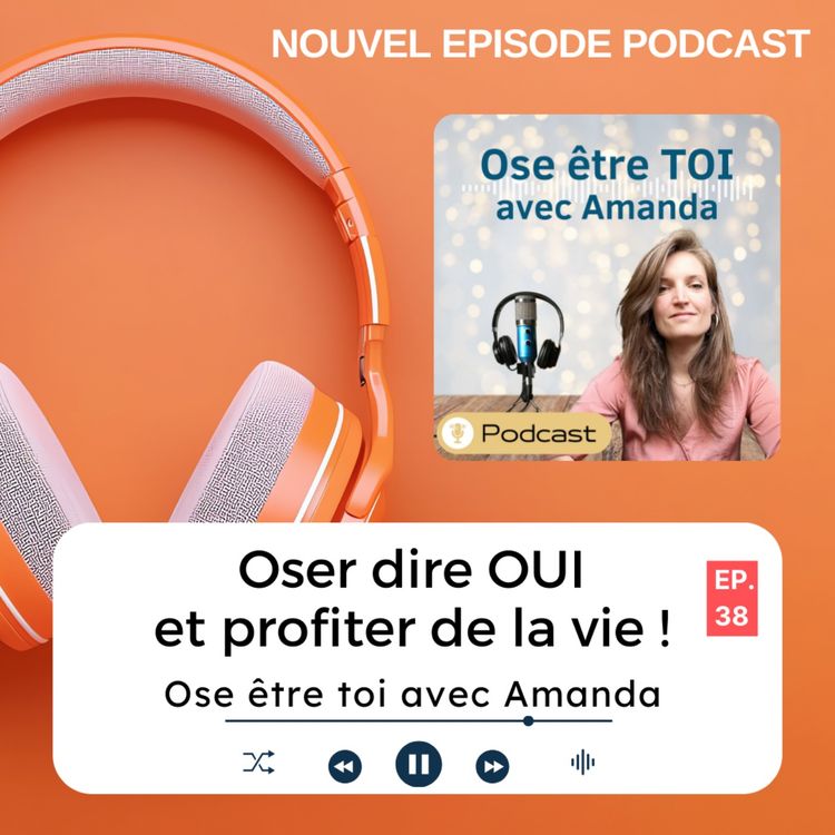 cover art for Oser dire OUI et profiter de la vie !