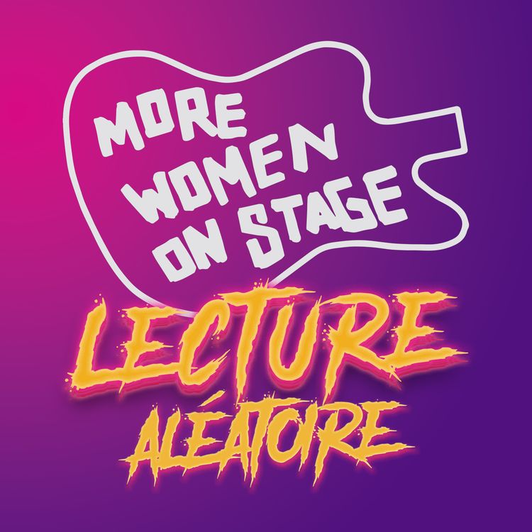 cover art for S2EP10 - Un Festival Rock qui Donne la Parole aux Femmes (More Women On Stage)