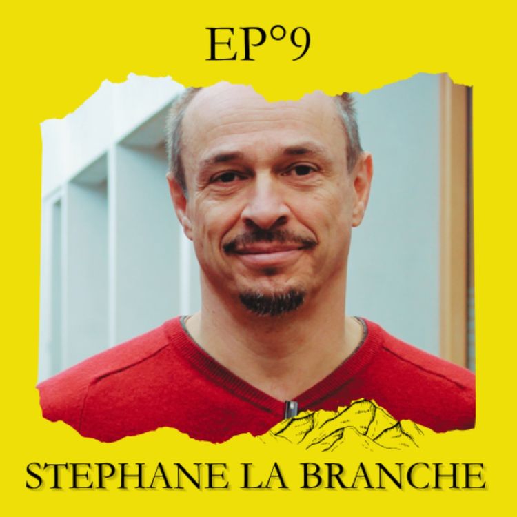 cover art for #9 "La société n'est pas prête à changer aussi vite qu'il le faudrait" (Stéphane La Branche)