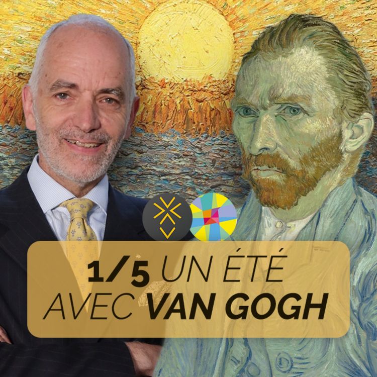 cover art for Un été avec Van Gogh 1/5 | La vocation brisée. À quoi êtes-vous appelé ? | Pasteur Louis Pernot