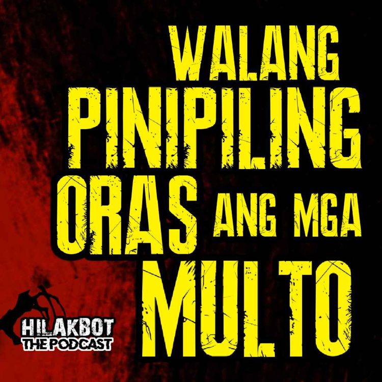 cover art for WALANG PINIPILING ORAS ang mga MULTO