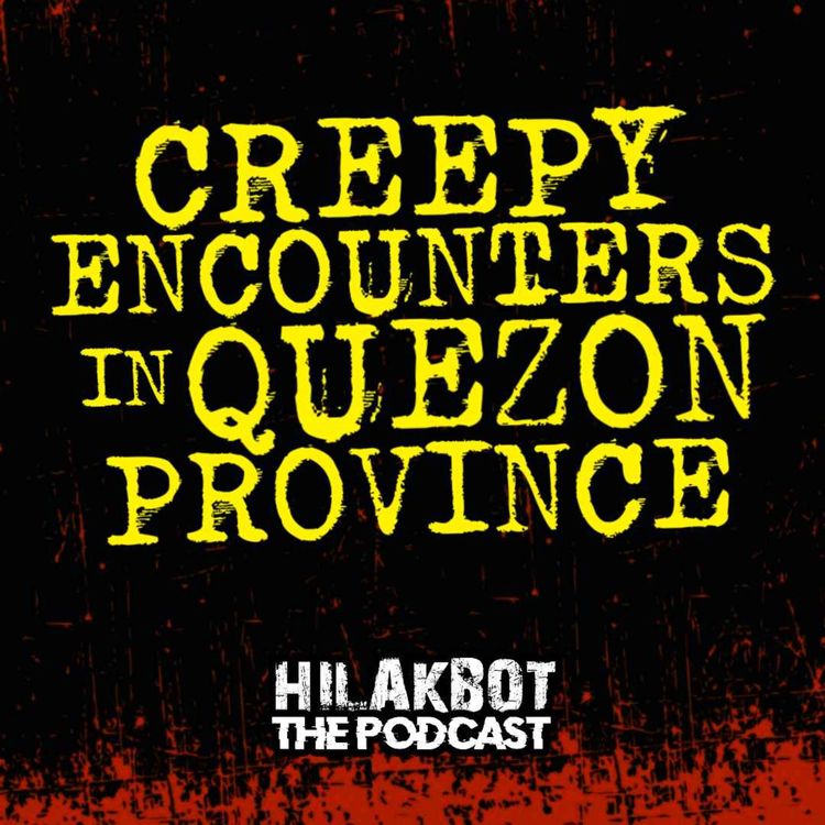 cover art for CREEPY ENCOUNTERS in QUEZON PROVINCE (Part 1)