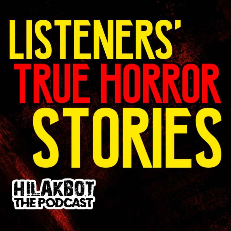 cover art for TRUE HORROR STORIES of PODCAST LISTENERS [Part 1]