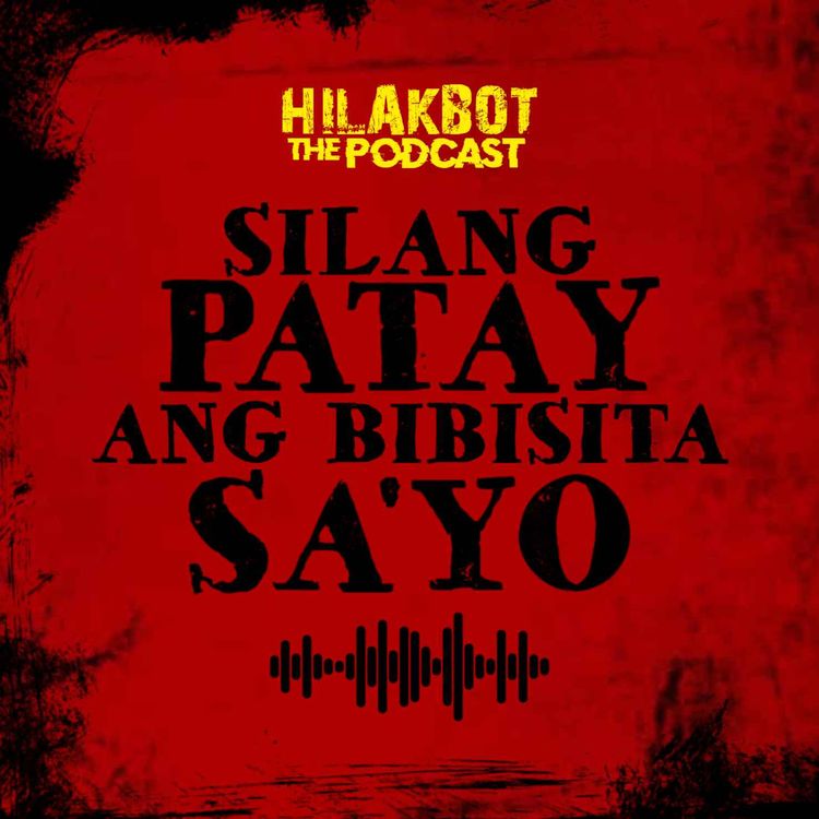 cover art for Silang PATAY Ang BIBISITA Sa IYO!