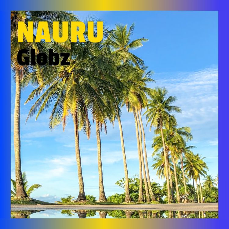 cover art for #25 Nauru : Le destin tragique de l'ancienne île la plus riche au monde