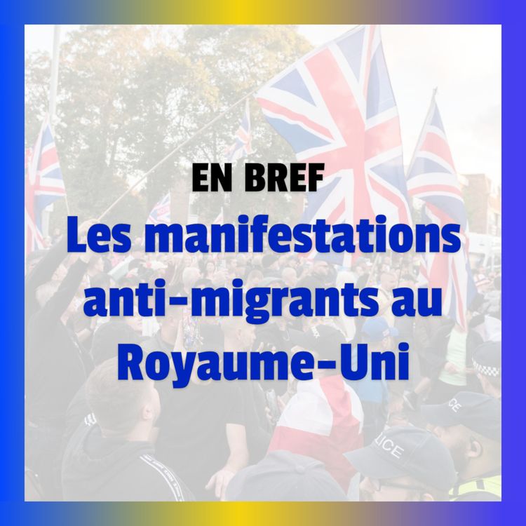 cover art for [En bref #2] Les manifestations anti-migrants au Royaume-Uni