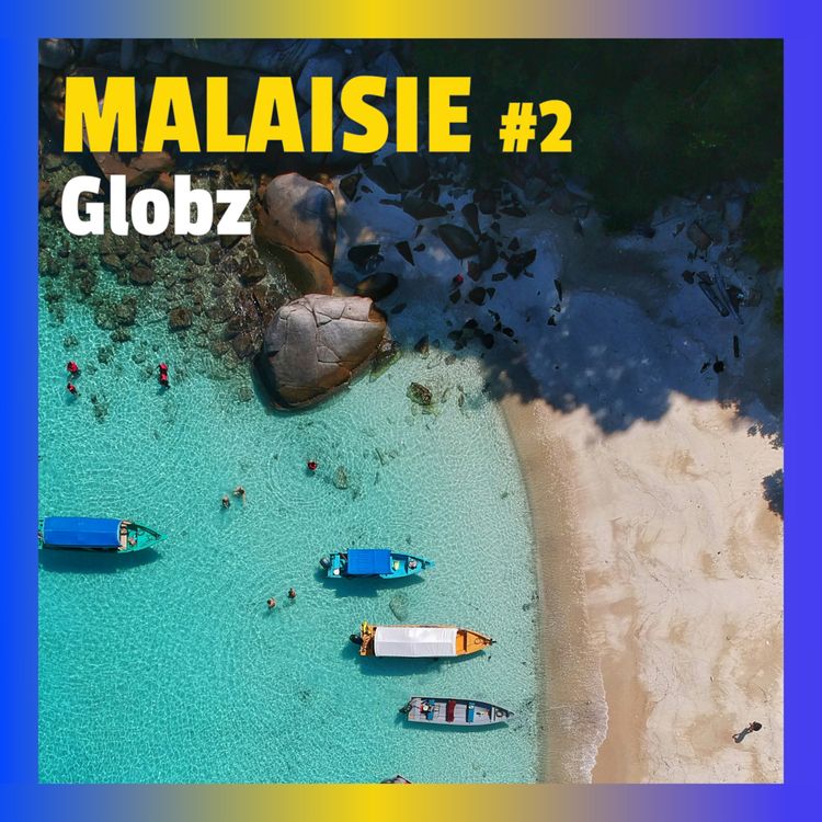 cover art for #36 Malaisie (Partie 2): Ni avec Washington, ni avec Pékin