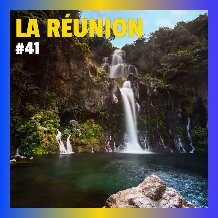 cover art for #41 La Réunion: L'île où tout le monde vient d'ailleurs