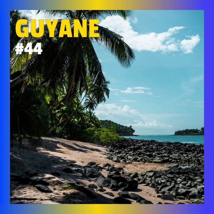 cover art for #44 Guyane: la France qu'on ne voit jamais