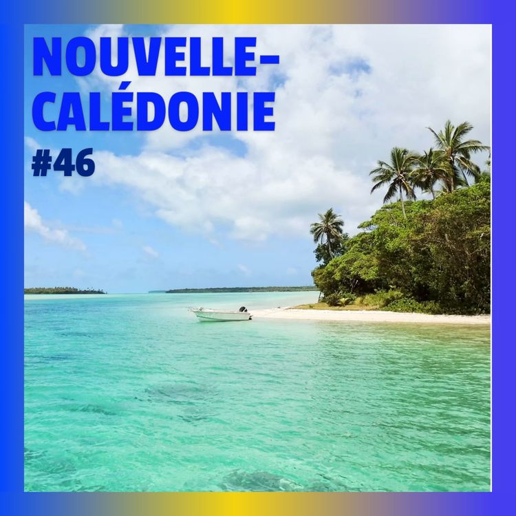cover art for #46 Nouvelle-Calédonie: le nickel de la discorde