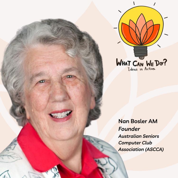 cover art for Empowering Australian seniors through technology - Nan Bosler AM, ASCCA