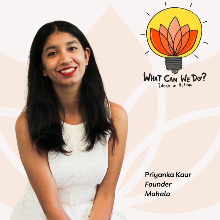 cover art for Building a South Asian sisterhood of artists and creatives - Priyanka Kaur, Mahala