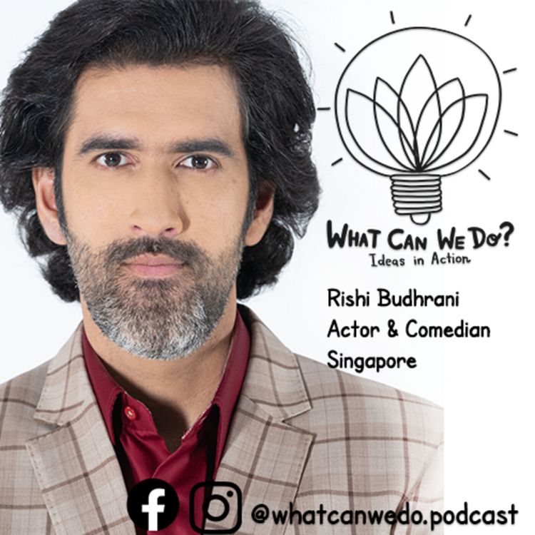 cover art for The Creative Hustle in Singapore - Rishi Budhrani, Actor, Comedian & Host of The Rishi Report.